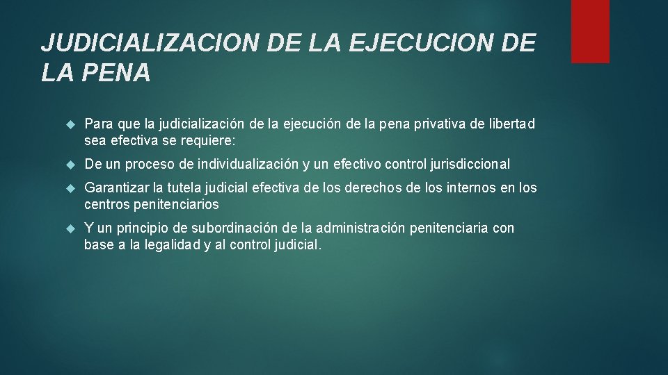 JUDICIALIZACION DE LA EJECUCION DE LA PENA Para que la judicialización de la ejecución