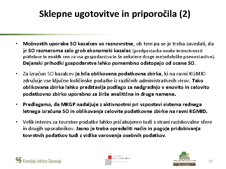 Sklepne ugotovitve in priporočila (2) • Možnostih uporabe SO kazalcev so raznovrstne, ob tem