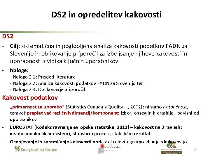 DS 2 in opredelitev kakovosti DS 2 - Cilj: sistematična in poglobljena analiza kakovosti