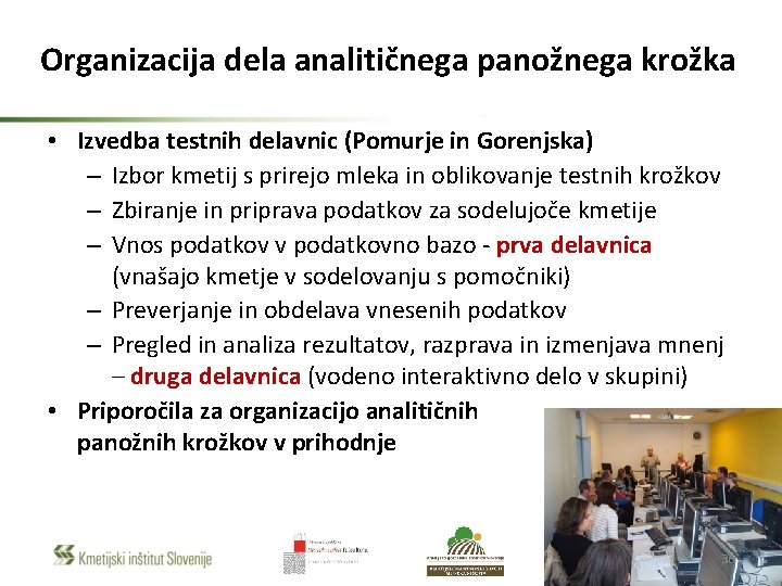 Organizacija dela analitičnega panožnega krožka • Izvedba testnih delavnic (Pomurje in Gorenjska) – Izbor