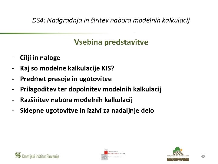 DS 4: Nadgradnja in širitev nabora modelnih kalkulacij Vsebina predstavitve - Cilji in naloge