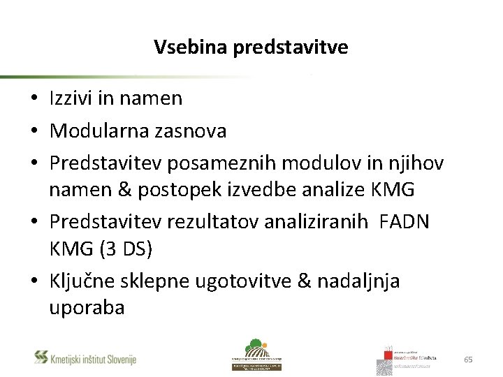 Vsebina predstavitve • Izzivi in namen • Modularna zasnova • Predstavitev posameznih modulov in