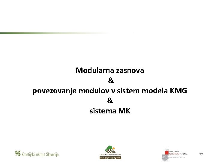 Modularna zasnova & povezovanje modulov v sistem modela KMG & sistema MK 77 