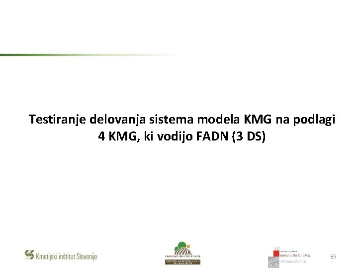 Testiranje delovanja sistema modela KMG na podlagi 4 KMG, ki vodijo FADN (3 DS)