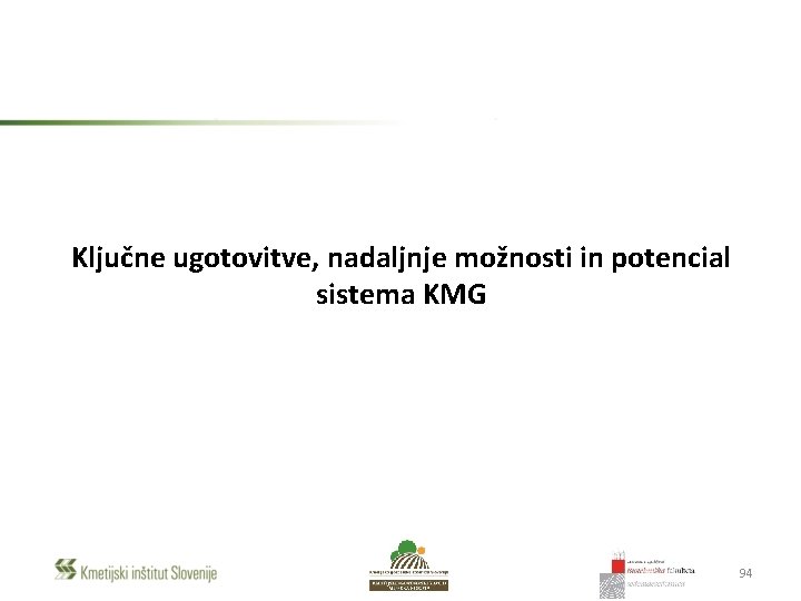 Ključne ugotovitve, nadaljnje možnosti in potencial sistema KMG 94 