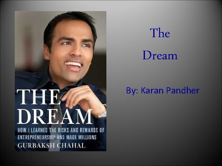 The Dream By: Karan Pandher 