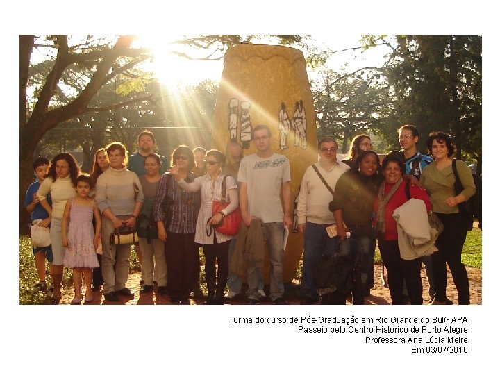 Turma do curso de Pós-Graduação em Rio Grande do Sul/FAPA Passeio pelo Centro Histórico