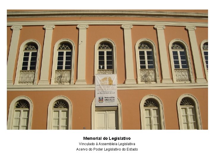 Memorial do Legislativo Vinculado à Assembleia Legislativa Acervo do Poder Legislativo do Estado 