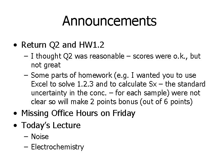 Announcements • Return Q 2 and HW 1. 2 – I thought Q 2
