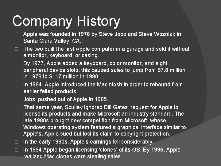 Company History � � � � Apple was founded in 1976 by Steve Jobs