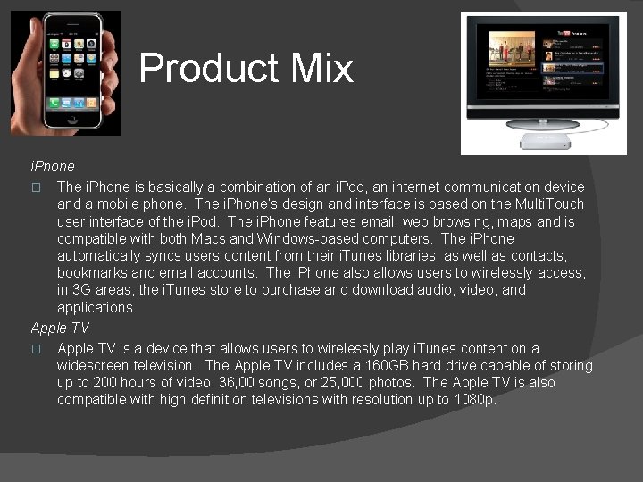 Product Mix i. Phone � The i. Phone is basically a combination of an