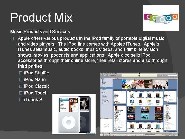 Product Mix Music Products and Services � Apple offers various products in the i.