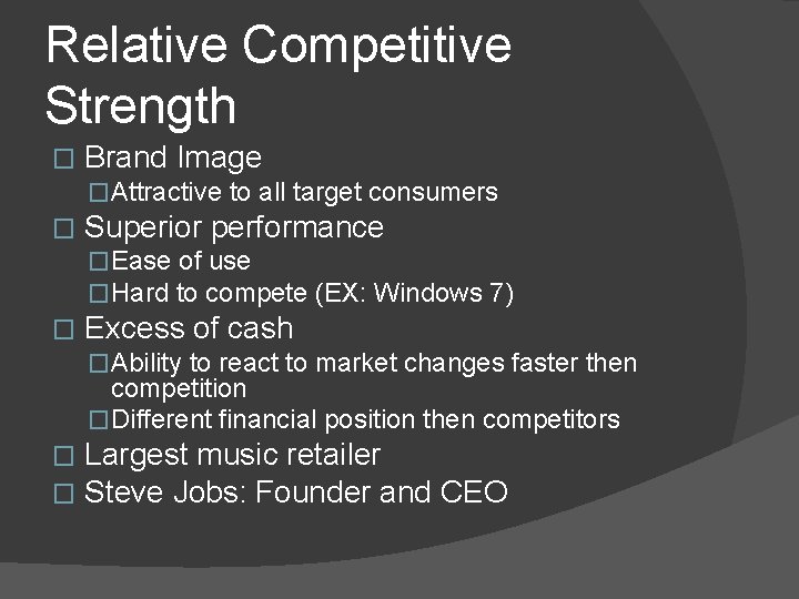 Relative Competitive Strength � Brand Image �Attractive to all target consumers � Superior performance
