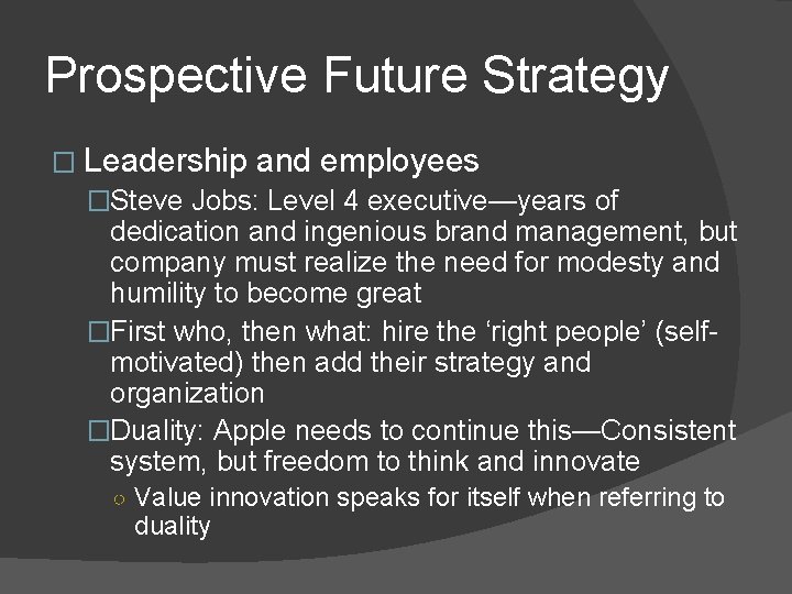Prospective Future Strategy � Leadership and employees �Steve Jobs: Level 4 executive—years of dedication