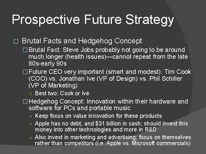 Prospective Future Strategy � Brutal Facts and Hedgehog Concept � Brutal Fact: Steve Jobs