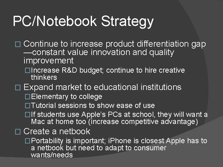 PC/Notebook Strategy � Continue to increase product differentiation gap —constant value innovation and quality