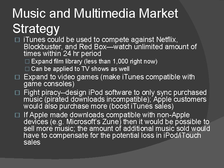 Music and Multimedia Market Strategy � i. Tunes could be used to compete against