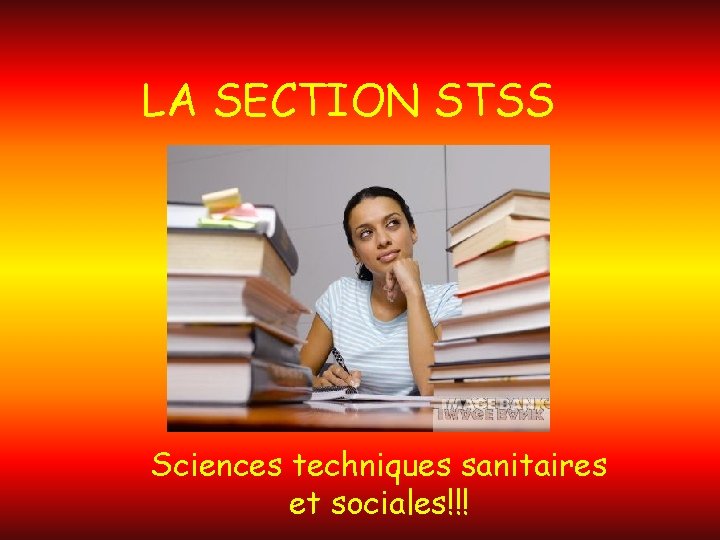 LA SECTION STSS Sciences techniques sanitaires et sociales