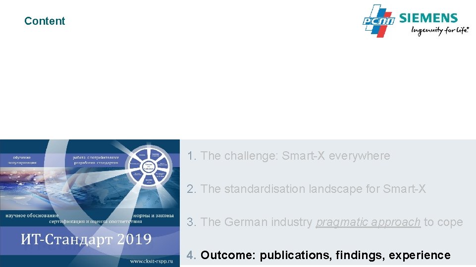 Content 1. The challenge: Smart-X everywhere 2. The standardisation landscape for Smart-X 3. The Content 1. The challenge: Smart-X everywhere 2. The standardisation landscape for Smart-X 3. The