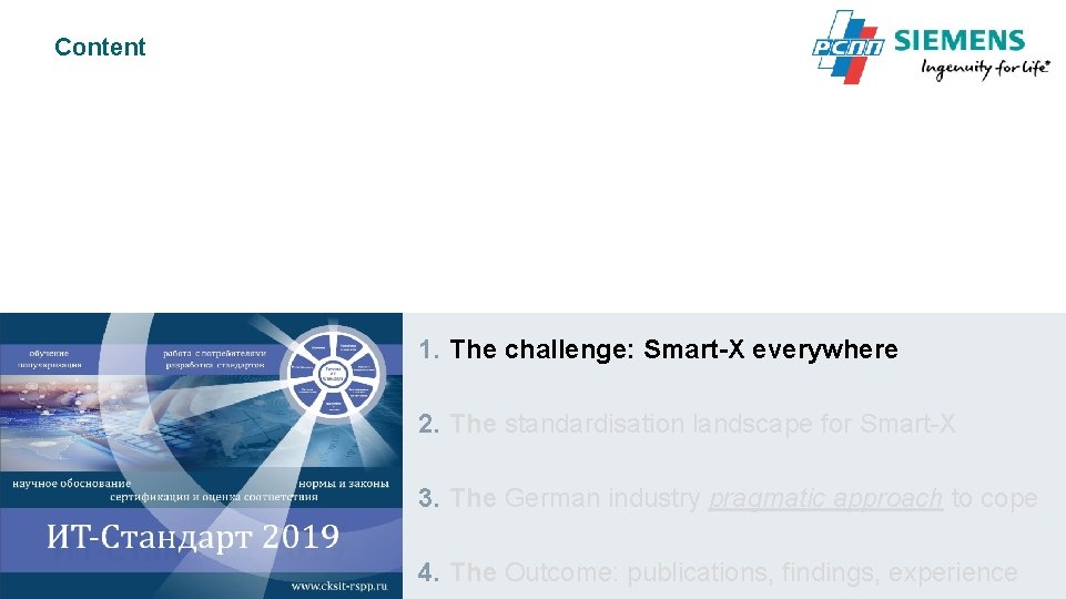Content 1. The challenge: Smart-X everywhere 2. The standardisation landscape for Smart-X 3. The Content 1. The challenge: Smart-X everywhere 2. The standardisation landscape for Smart-X 3. The