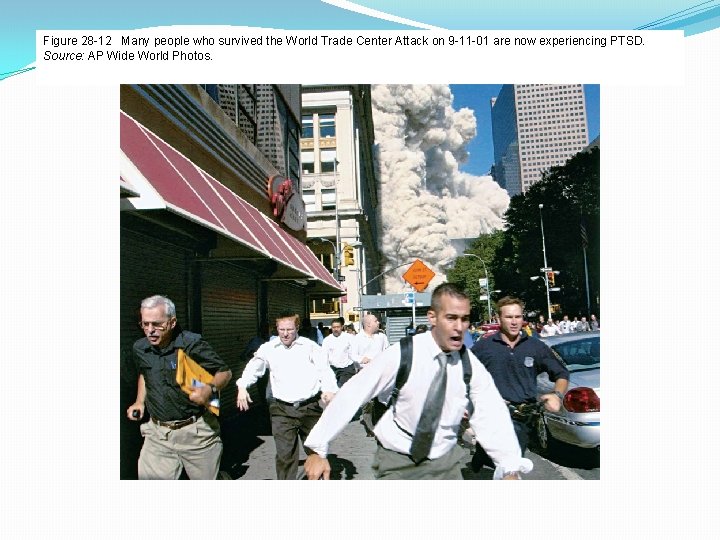 Figure 28 -12 Many people who survived the World Trade Center Attack on 9