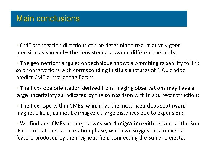 Main conclusions • CME propagation directions can be determined to a relatively good precision