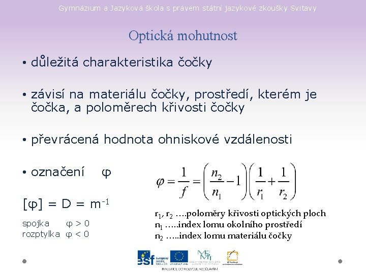 Gymnázium a Jazyková škola s právem státní jazykové zkoušky Svitavy Optická mohutnost • důležitá