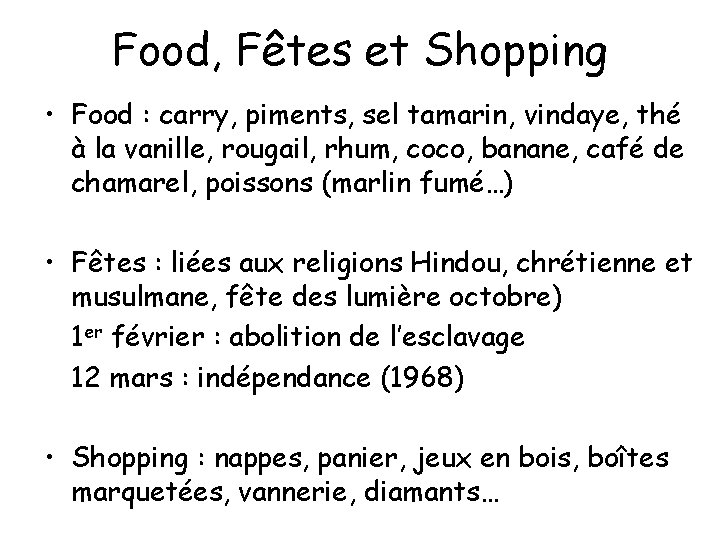 Food, Fêtes et Shopping • Food : carry, piments, sel tamarin, vindaye, thé à