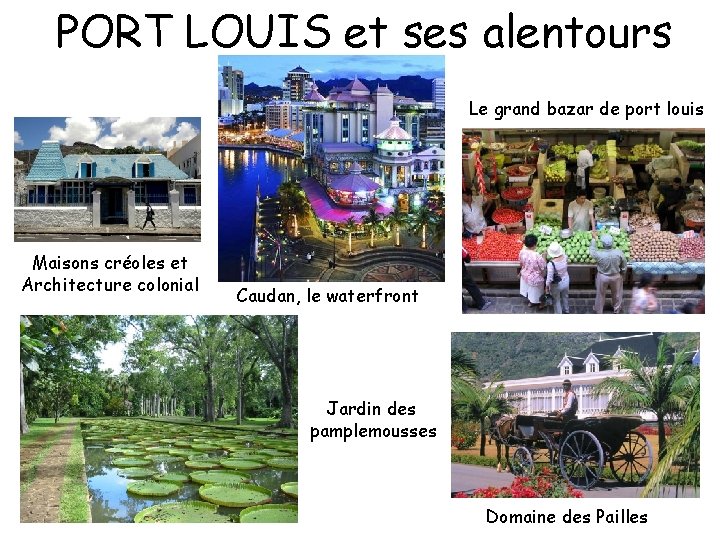 PORT LOUIS et ses alentours Le grand bazar de port louis Maisons créoles et