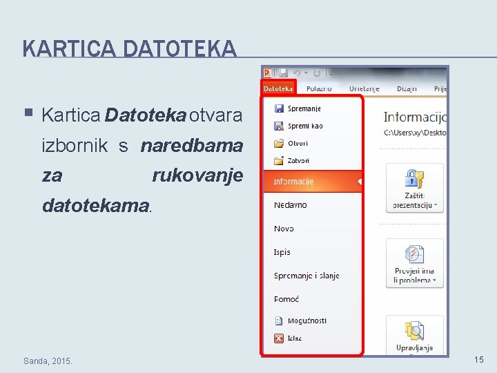 KARTICA DATOTEKA § Kartica Datoteka otvara izbornik s naredbama za rukovanje datotekama. Sanda, 2015.