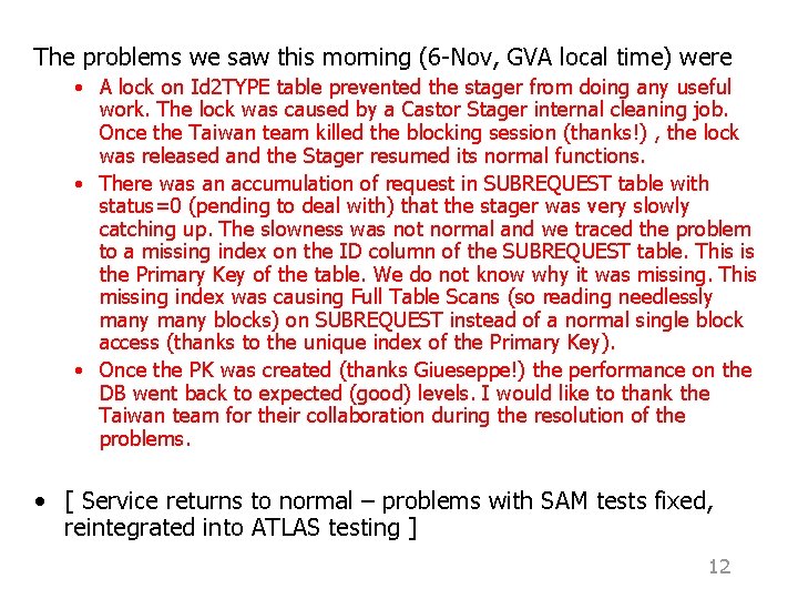 The problems we saw this morning (6 -Nov, GVA local time) were • A