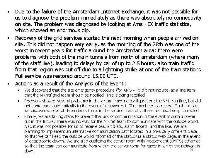  • • • Due to the failure of the Amsterdam Internet Exchange, it