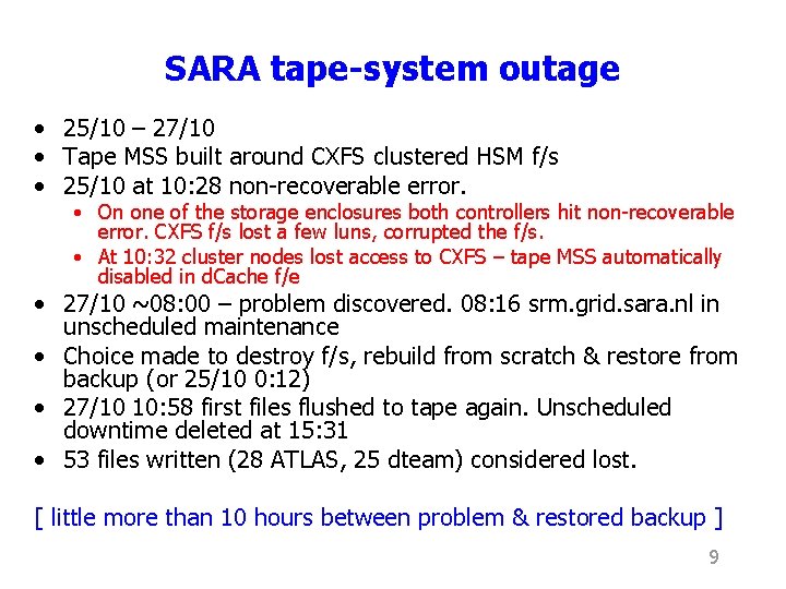 SARA tape-system outage • 25/10 – 27/10 • Tape MSS built around CXFS clustered