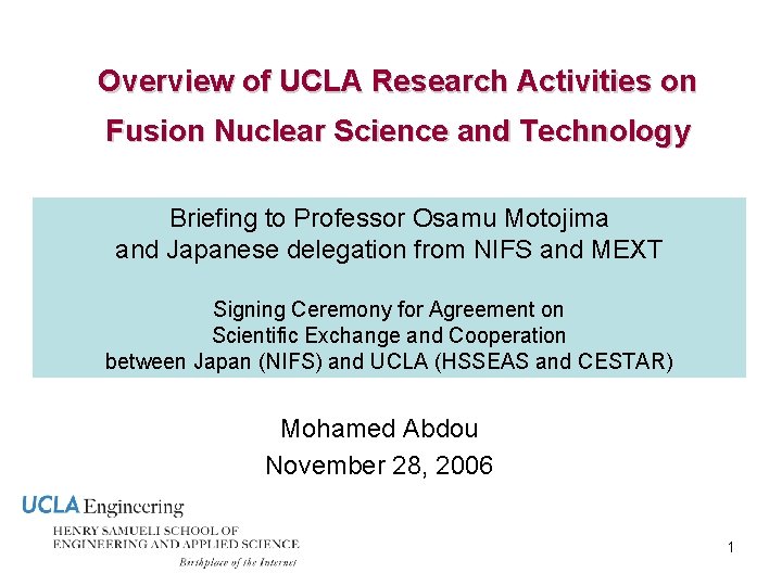 Overview of UCLA Research Activities on Fusion Nuclear Science and Technology Briefing to Professor Overview of UCLA Research Activities on Fusion Nuclear Science and Technology Briefing to Professor