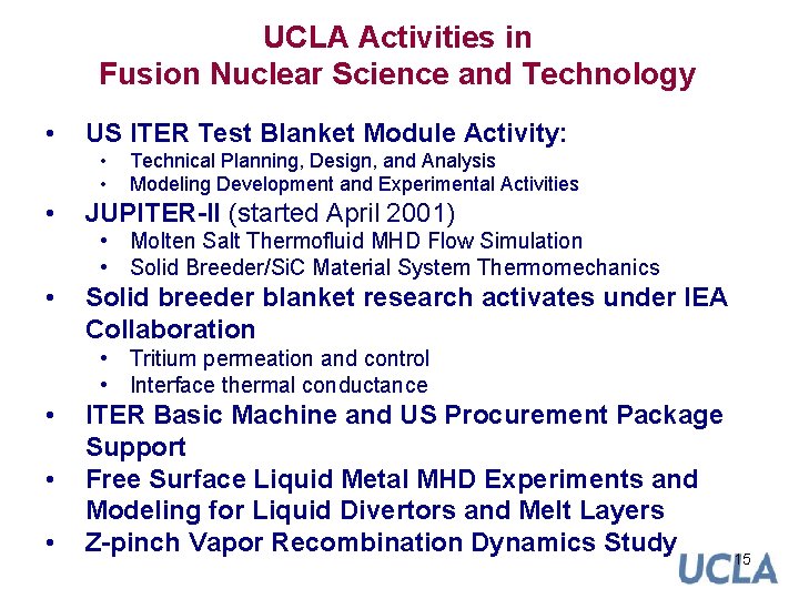 UCLA Activities in Fusion Nuclear Science and Technology • US ITER Test Blanket Module UCLA Activities in Fusion Nuclear Science and Technology • US ITER Test Blanket Module
