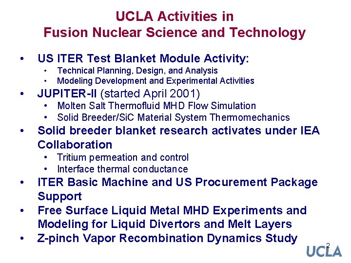 UCLA Activities in Fusion Nuclear Science and Technology • US ITER Test Blanket Module UCLA Activities in Fusion Nuclear Science and Technology • US ITER Test Blanket Module