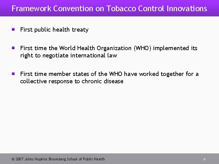 The Framework Convention on Tobacco Control Heather Wipfli