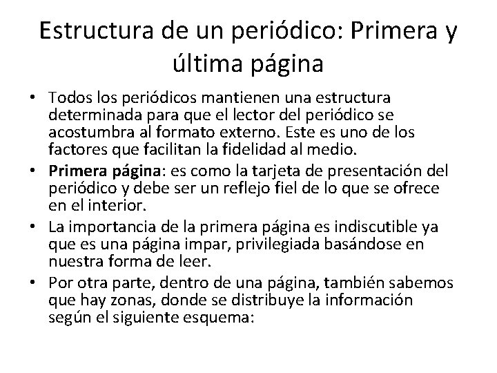 Estructura de un periódico: Primera y última página • Todos los periódicos mantienen una