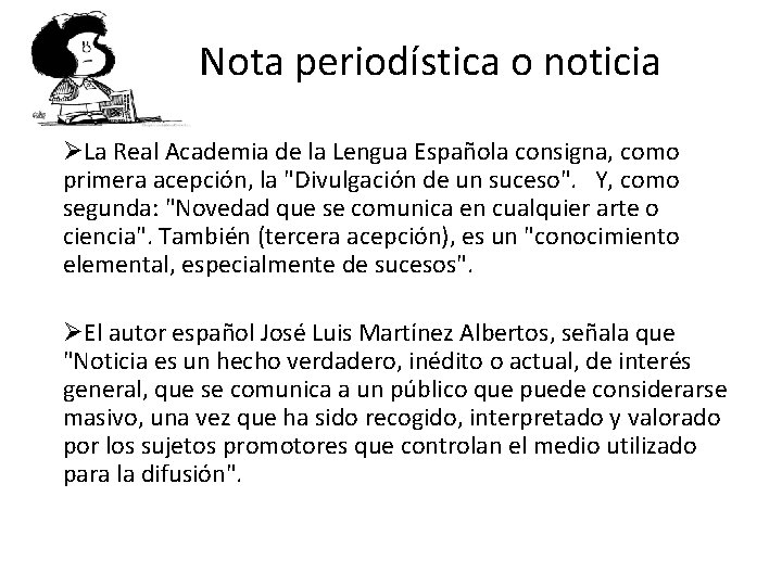 La Nota periodística o noticia ØLa Real Academia de la Lengua Española consigna, como