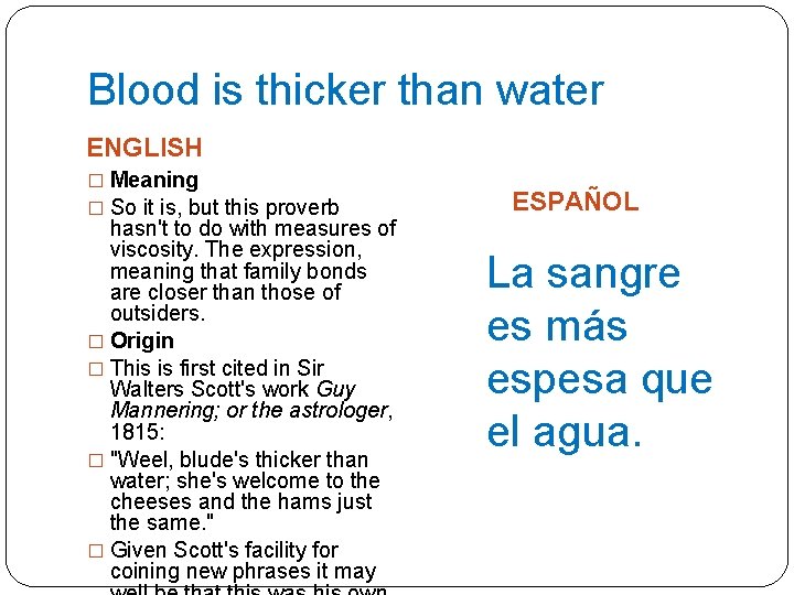 Blood is thicker than water ENGLISH � Meaning � So it is, but this