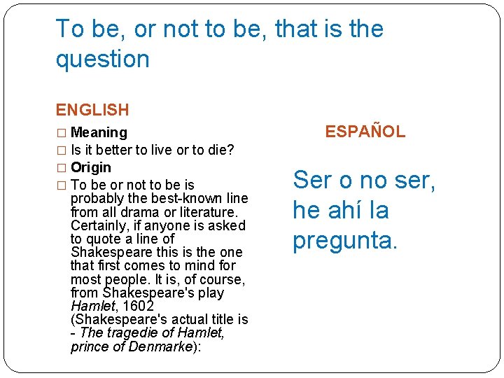 To be, or not to be, that is the question ENGLISH � Meaning �