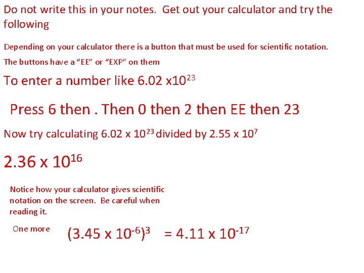 Do not write this in your notes. Get out your calculator and try the Do not write this in your notes. Get out your calculator and try the