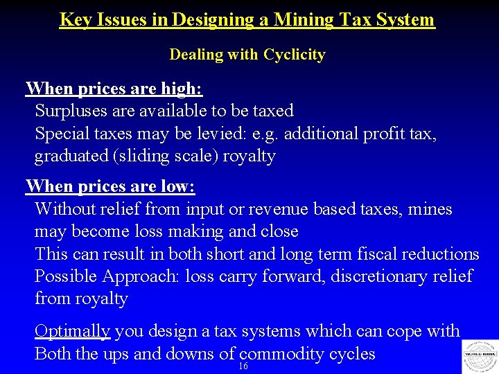 Key Issues in Designing a Mining Tax System Dealing with Cyclicity When prices are