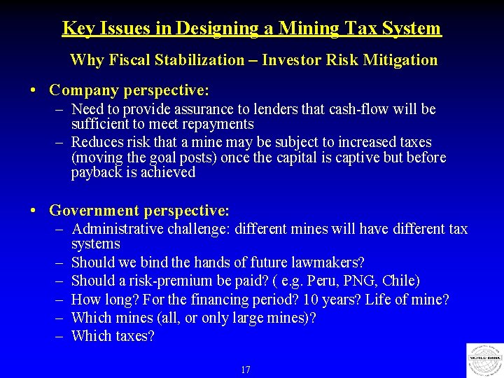 Key Issues in Designing a Mining Tax System Why Fiscal Stabilization – Investor Risk