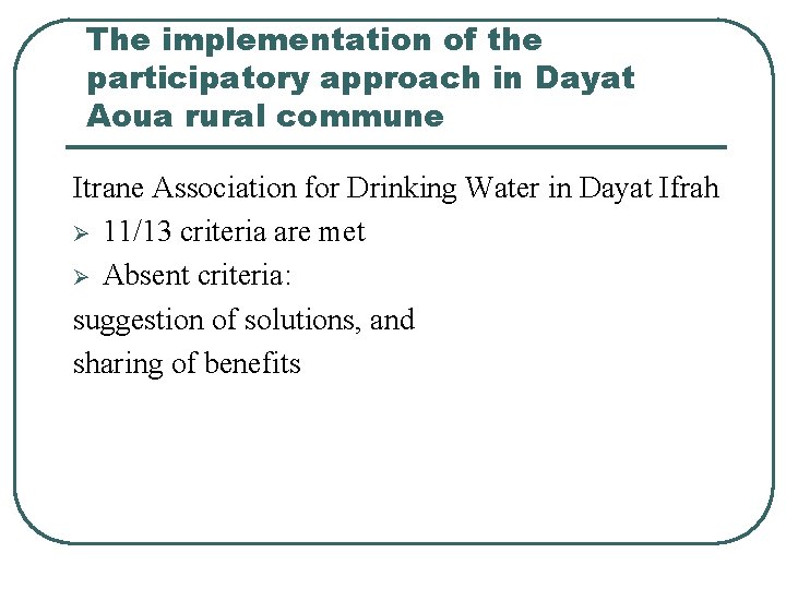 The implementation of the participatory approach in Dayat Aoua rural commune Itrane Association for The implementation of the participatory approach in Dayat Aoua rural commune Itrane Association for