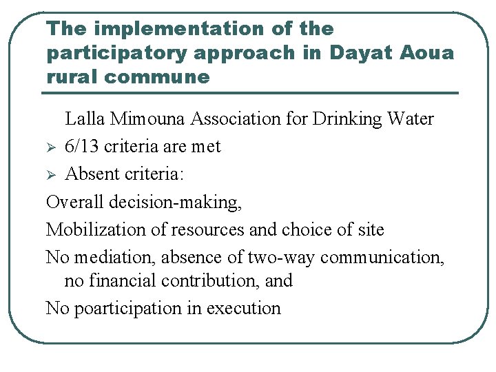 The implementation of the participatory approach in Dayat Aoua rural commune Lalla Mimouna Association The implementation of the participatory approach in Dayat Aoua rural commune Lalla Mimouna Association