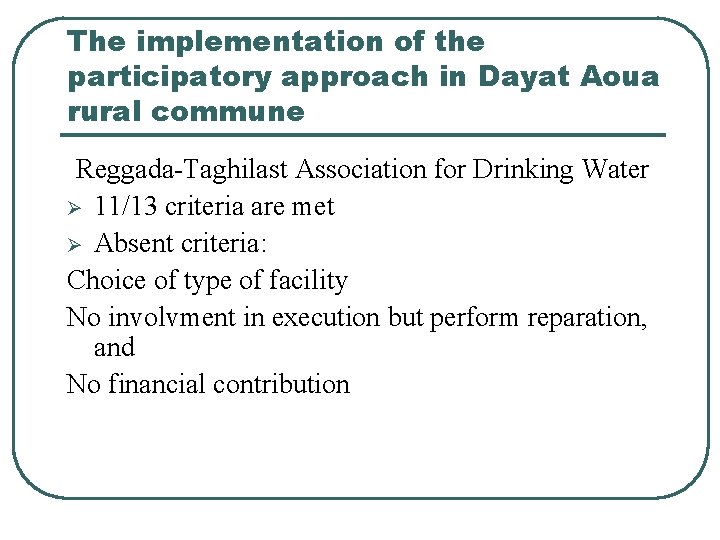 The implementation of the participatory approach in Dayat Aoua rural commune Reggada-Taghilast Association for The implementation of the participatory approach in Dayat Aoua rural commune Reggada-Taghilast Association for