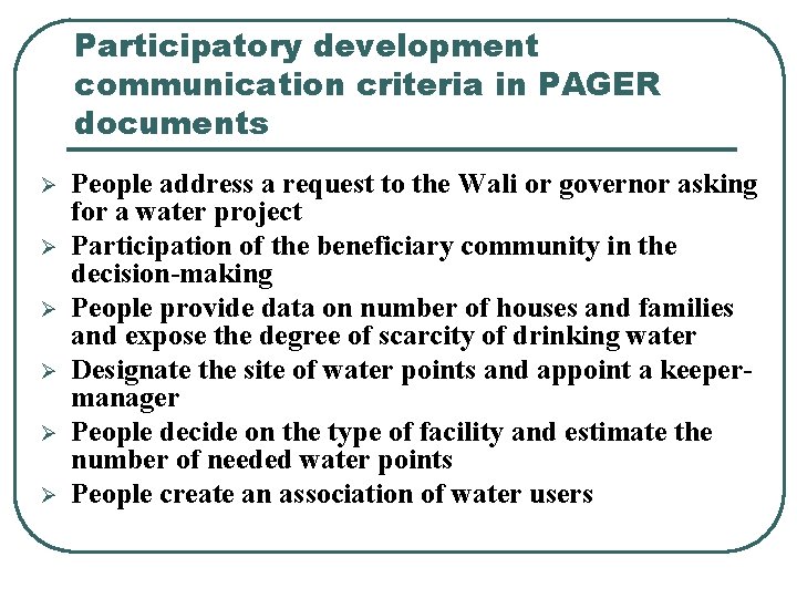 Participatory development communication criteria in PAGER documents Ø Ø Ø People address a request Participatory development communication criteria in PAGER documents Ø Ø Ø People address a request