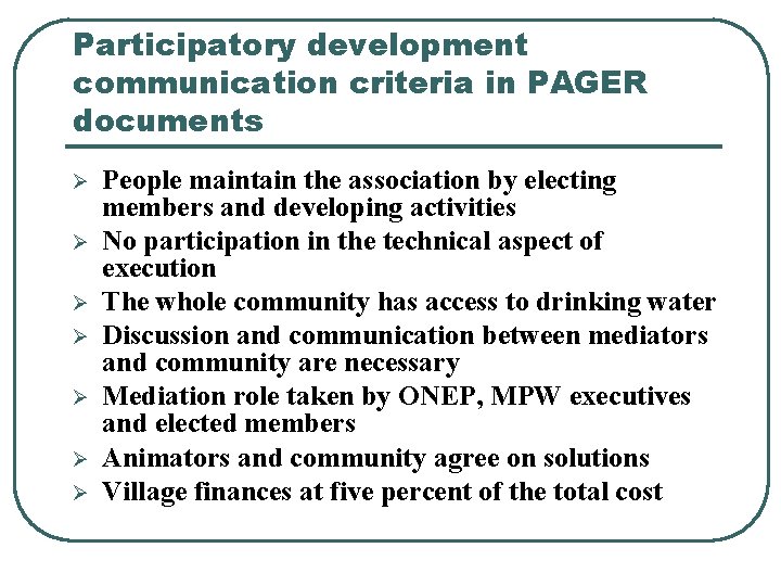 Participatory development communication criteria in PAGER documents Ø Ø Ø Ø People maintain the Participatory development communication criteria in PAGER documents Ø Ø Ø Ø People maintain the