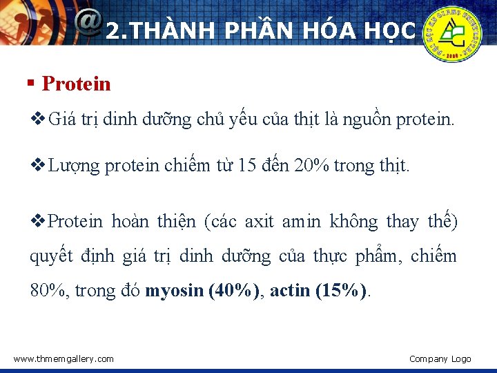 2. THÀNH PHẦN HÓA HỌC § Protein v Giá trị dinh dưỡng chủ yếu